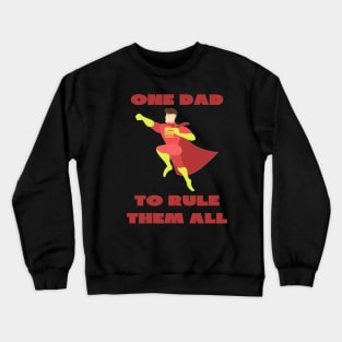 One dad to rule them all Crewneck Sweatshirt